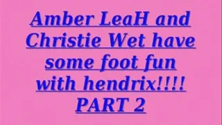AmbeRLeaH and Christie Wett FOOT Play with Hendrix. PART 2