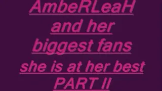 AMBERLEAH AND HER BIGGEST FANS PART III