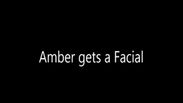 AMBER ETS A FACIAL FROM THE CAMERA GUY