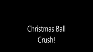 Christmas Ball Cruch!
