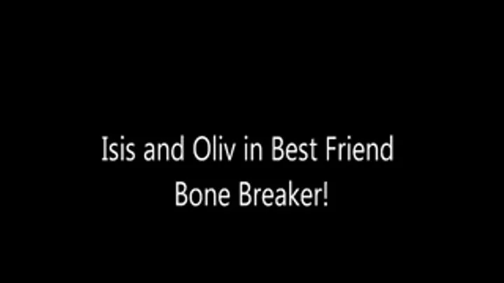 Best Friend Bone Breakers!