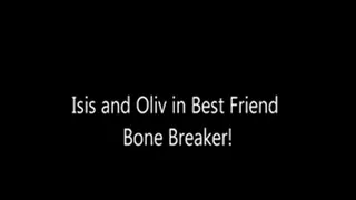 Best Friend Bone Breakers!