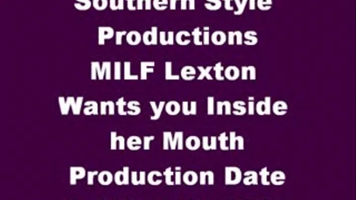 Milf Lexton Wants you Inside her Mouth