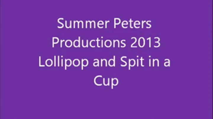 Lollipop and Spit in a Cup