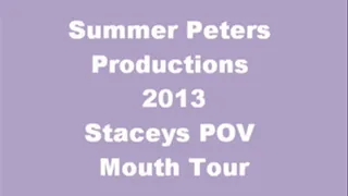 Staceys POV Mouth Tour