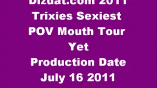 Trixies Sexiest POV Mouth Tour Yet