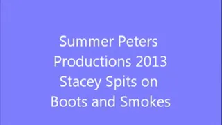 Stacey Smokes and Spits on Boots