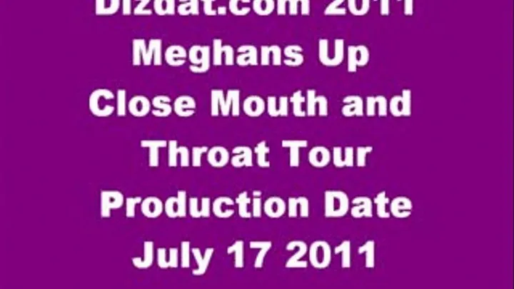 Meghans Up Close Mouth and Throat Tour