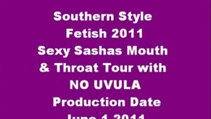 Sexy Sashas Mouth Tour with NO UVULA