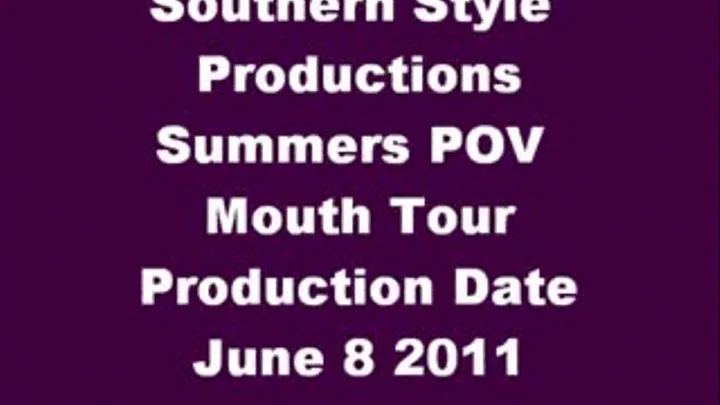 Summers POV Mouth Tour