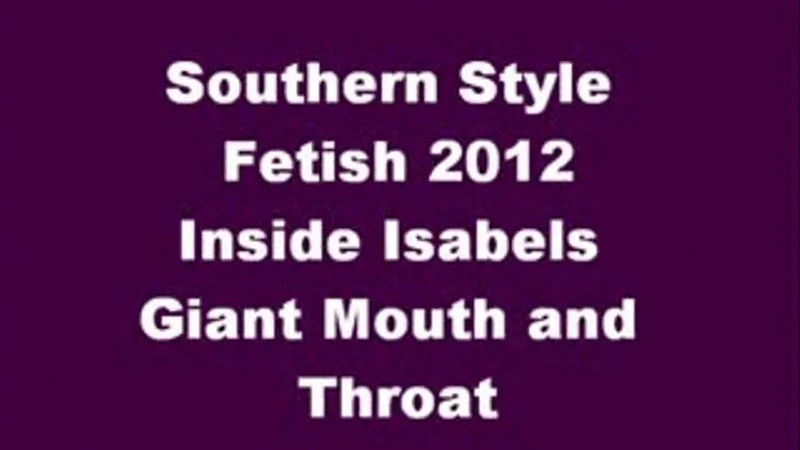 Inside Isabels Giant Mouth and Throat