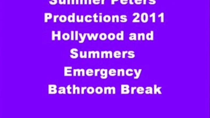 Hollywood and Summers 'Emergency Bathroom Break