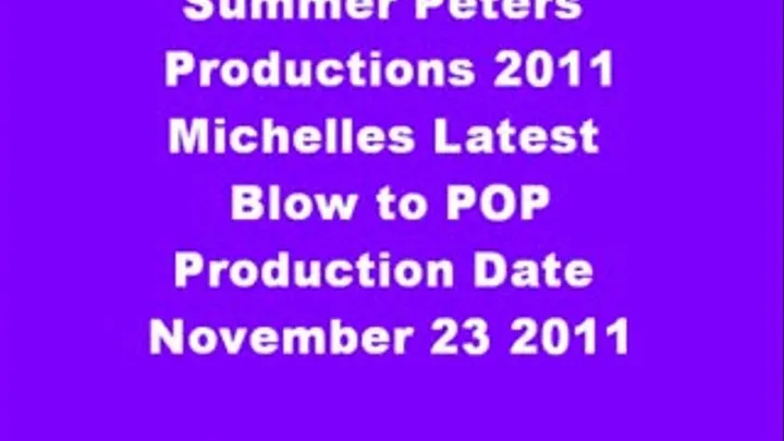 Michelles Latest Blowto POP