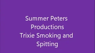 Smoking and Spitting Trixie