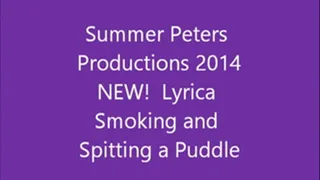 New! Lyrica Smoking and Spitting a Puddle