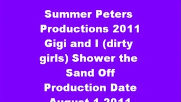 Gigi and I (DIRTY GIRLS!) Shower the Sand Off