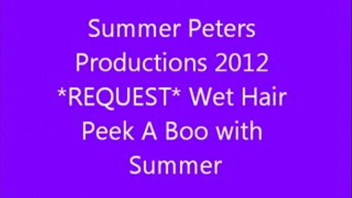 *REQUEST* Wet Hair Peek A Boo With Summer