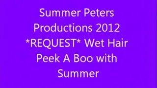 *REQUEST* Wet Hair Peek A Boo With Summer