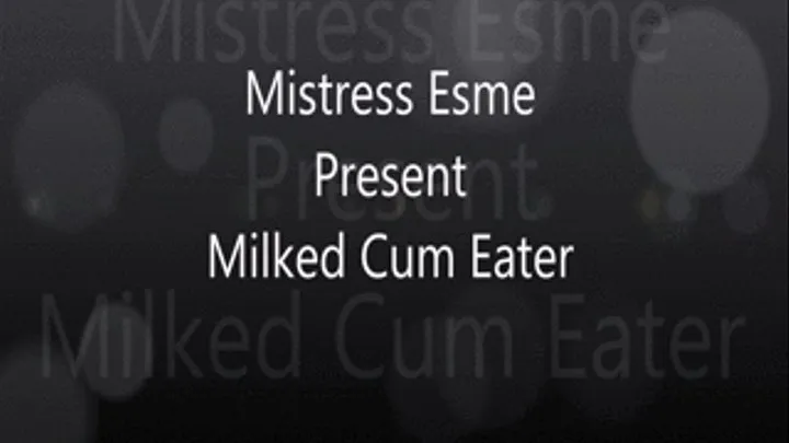 Milked Cum Eater