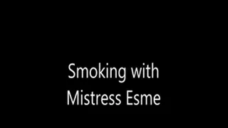 Smoking with Mistress Esme