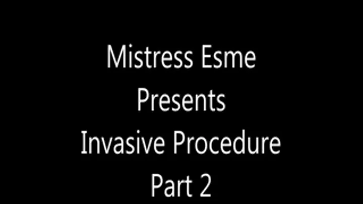 Invasive Procedure part 2