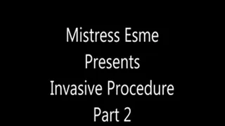 Invasive Procedure part 2