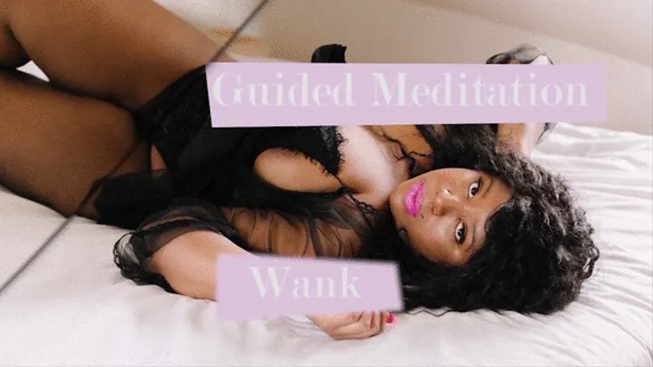 Guided Meditation Wank