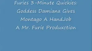 Furies 3-Minute Quickies-Damiana Gives Montago a HandJob