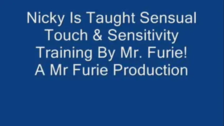 Nicky Is Taught Sensual Touch & Sensitivvity Training!