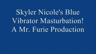 Skyler Nicole's Blue Vibrator Masturbation!