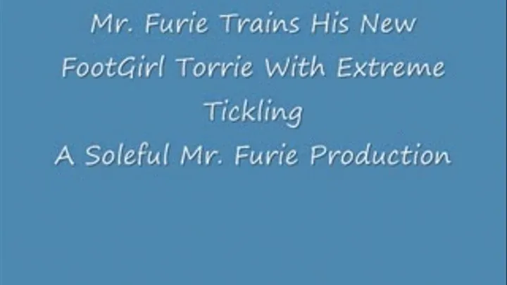 Mr. Furie Trains His FootGirl Torrie With Extreme Tickling/Full Lenght