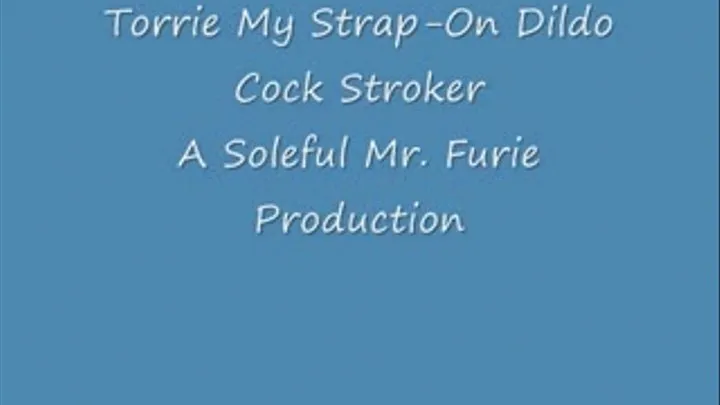 Torrie My Strap-On Dildo Cock Stroker/High-Res