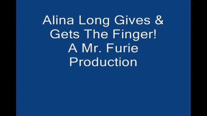 Alina Long Gives & Gets The Finger!