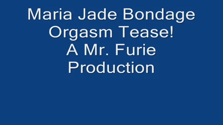 Maria Jade Bondage Orgasm Tease! Flile