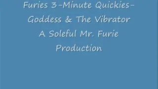 Furies 3-Minute Quickies-Goddess & The Vibrator- Low Res