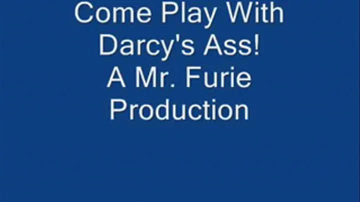 Come Worship Darcy's Ass!