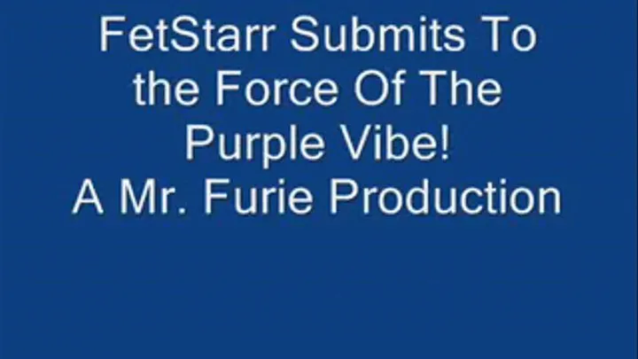 FetStarr Submits to The Of The Purple Vibe!