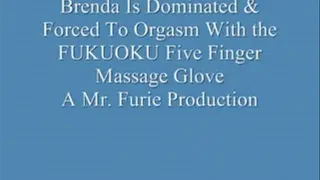 Brenda Is Dominated & To Orgasm With The FUKUOKU Five Finger Massage Glove-FULL LENGTH