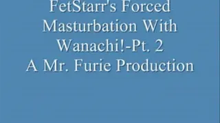 FetStarr's Masturbation With Wanachi-Pt. 2