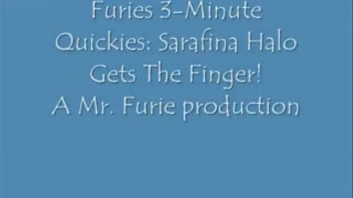 Furies 3-Minute Quickies: Sarafina Halo Gets The Finger!