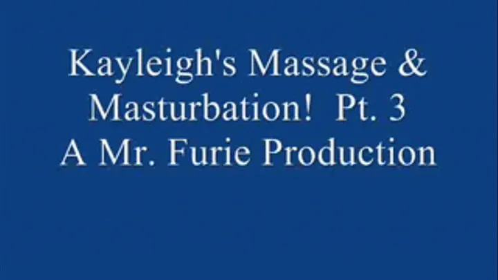 Kayleigh's Massage & Masturbation! FULL LENGTH