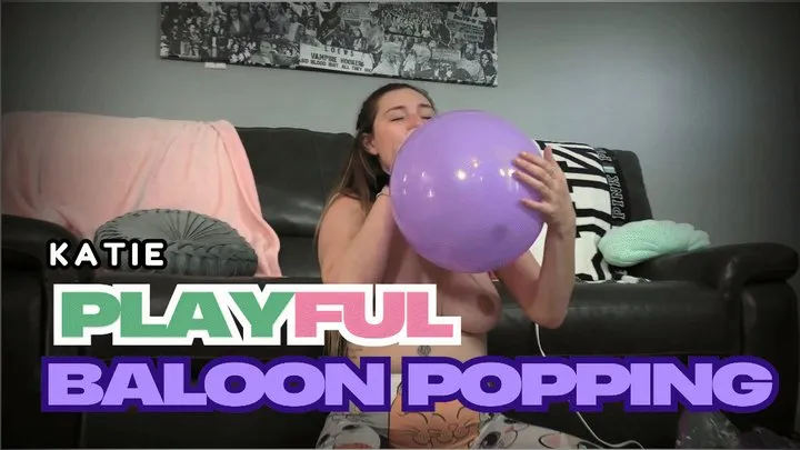 Katie's Balloon Play: Blowing, Popping, and Vibrating