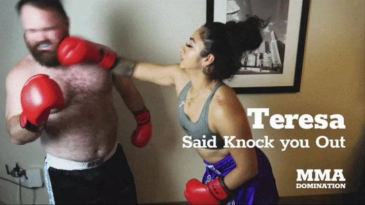 Teresa Said Knock You Out