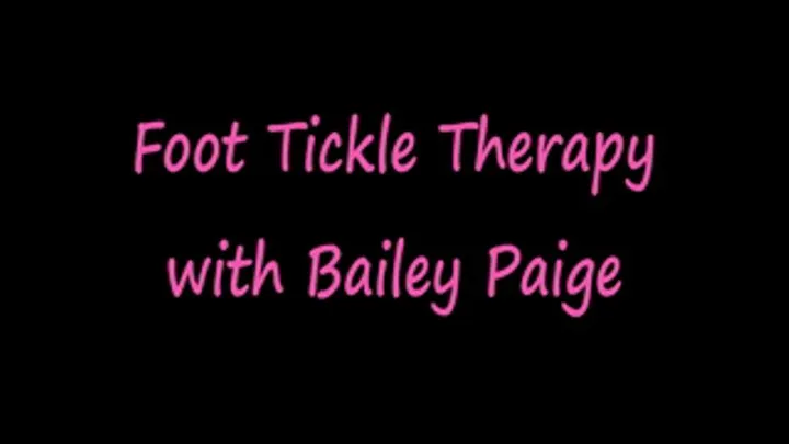 Foot Tickle Therapy with Bailey Paige