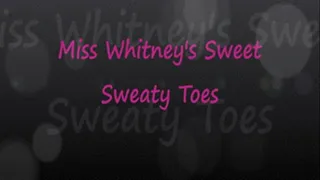 Miss Whitney's Sweet Sweaty Toes