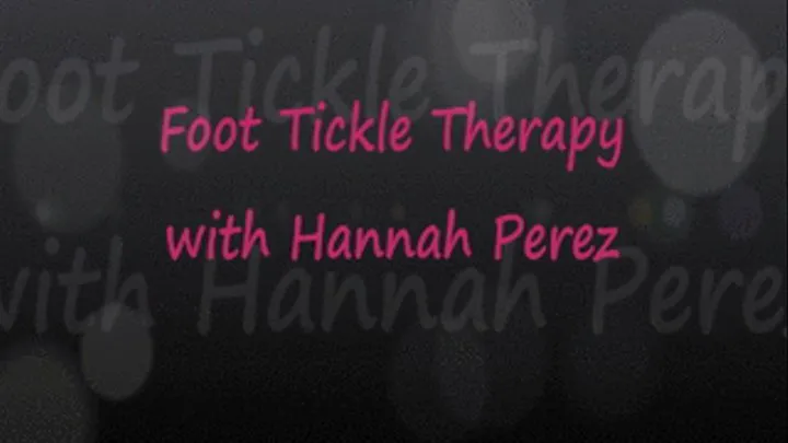 Foot Tickle Therapy: Hannah Perez