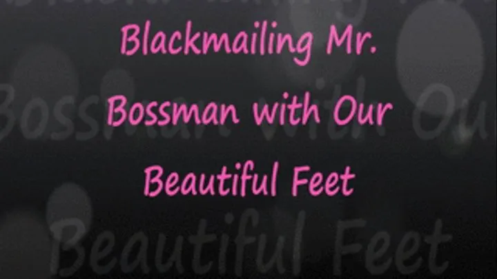 4 Girl Blackmail Foot Fetish Bossman POV