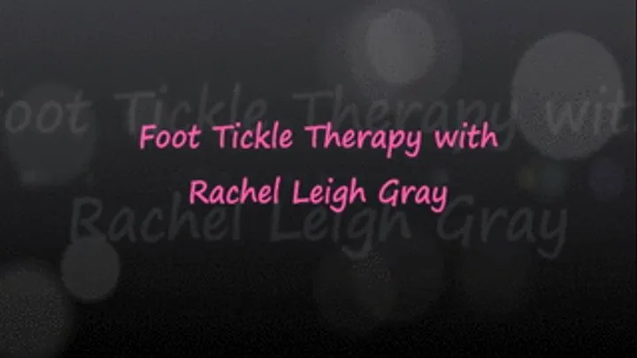 Foot Tickle Therapy with Rachel Leigh Gray - FULL - 1080x720