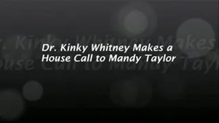 Dr Whitney Makes A House Call: Mandy Taylor