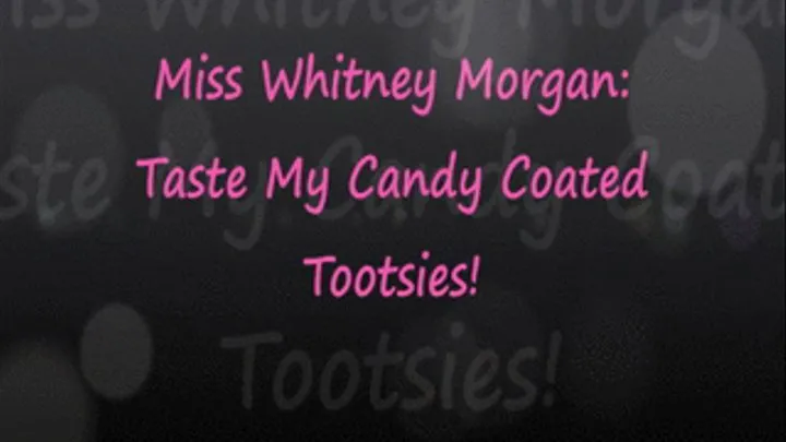 Taste Whitney's Candy Coated Tootsies